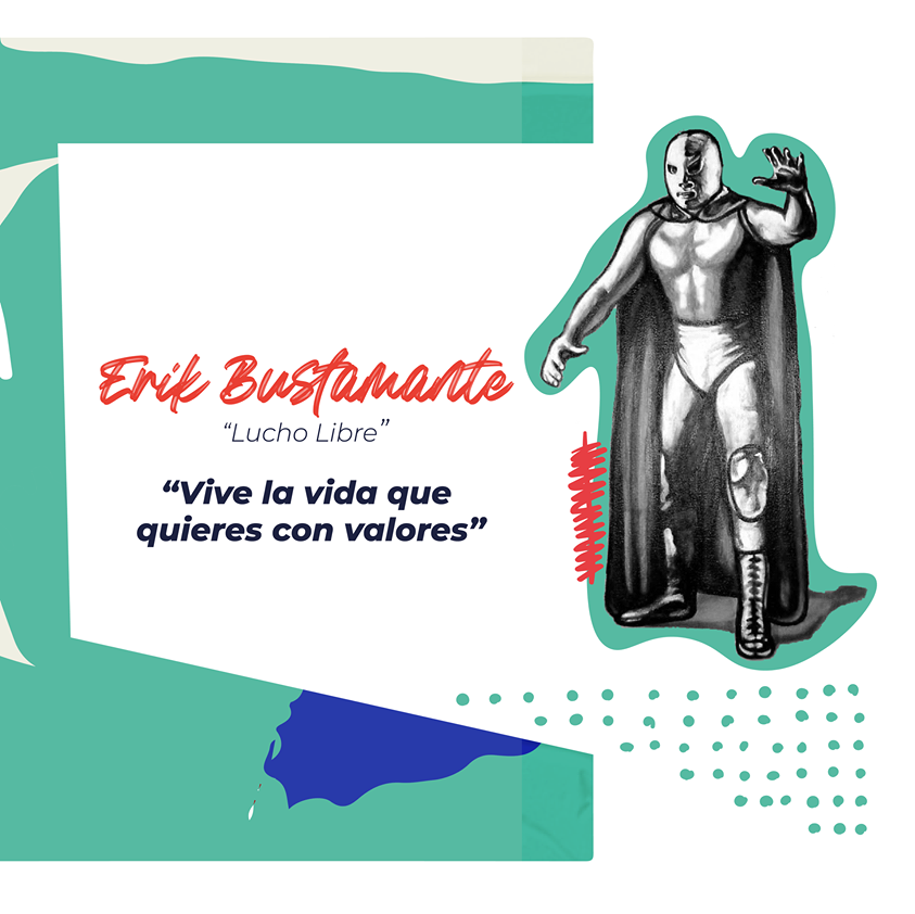 La imagen puede contener: 1 persona, texto que dice "Erik Bustamante "Lucho Libre" "Vive la vida que quieres con valores""